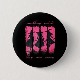 Badge Rond 5 Cm Womens Quelque Chose De Méchant De Cette Façon Vie
