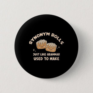 Badge Rond 5 Cm Womens Synonym Rolls Blague Cinnamon Rolls Grammai