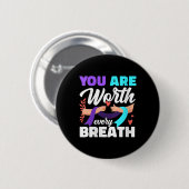 Badge Rond 5 Cm Womens You Are Worth Every Breath Depression Aware (Devant & derrière)