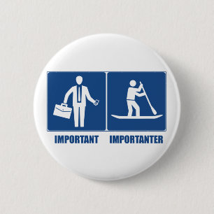 Badge Rond 5 Cm Work Is Important, Standup Paddling Is Importateur