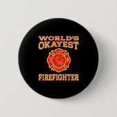 Badge Rond 5 Cm Worlds Okayest Firefighter Fireman Funny Firefight (Devant)