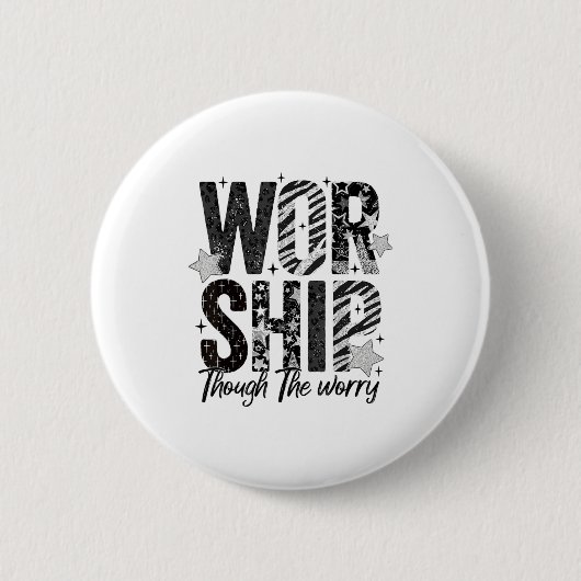 Badge Rond 5 Cm Worship Through The Worry Insrational Religious Ch (Devant)