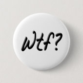 Badge Rond 5 Cm Wtf (Devant)