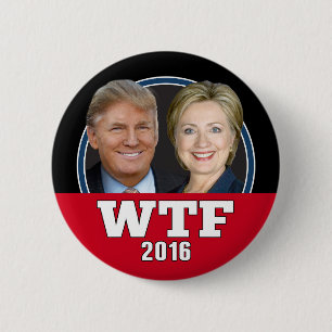 Badge Rond 5 Cm WTF Amérique - Jamais Trump ou Hillary 2016