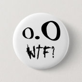Badge Rond 5 Cm WTF ? - Bouton (Devant)
