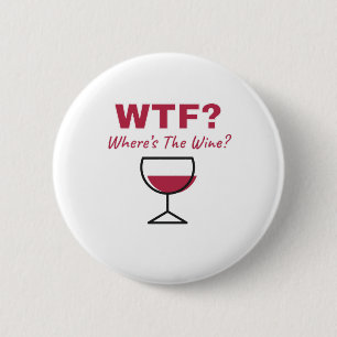 Badge Rond 5 Cm WTF ? Où est The Wine ? Amateurs de vins humoristi