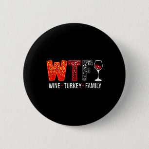Badge Rond 5 Cm Wtf Vin Turquie Famille Amusante Thanksgiving