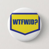 BADGE ROND 5 CM WTFWJD (Devant)