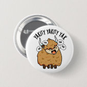 Badge Rond 5 Cm Yakity Yakity Yak Funny Animal Pun (Devant & derrière)