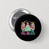 Badge Rond 5 Cm Y'all Are Nuts Nutcracker Crochet Christmas Funny (Devant & derrière)