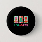 Badge Rond 5 Cm Y'all Are Nuts Nutcracker Merry Christmas Funny Xm (Devant)