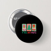 Badge Rond 5 Cm Y'all Are Nuts Nutcracker Merry Christmas Funny Xm (Devant & derrière)