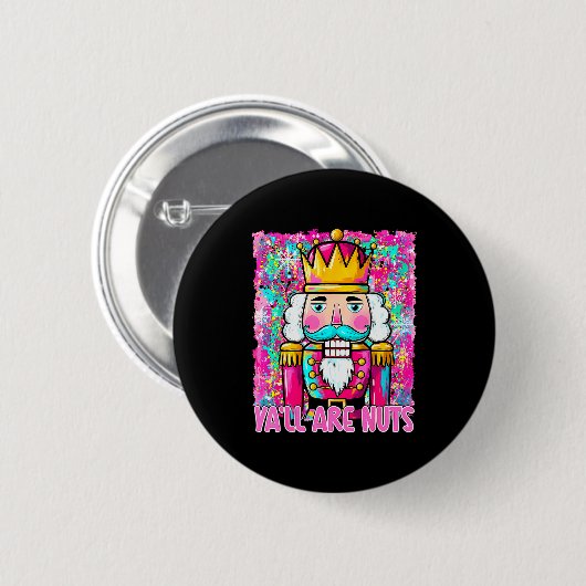Badge Rond 5 Cm Y'all Are Nuts Nutcracker Merry Christmas Funny Xm (Devant & derrière)