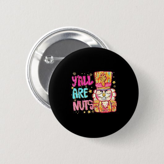 Badge Rond 5 Cm Y'all Are Nuts Nutcracker Merry Christmas Funny Xm (Devant & derrière)