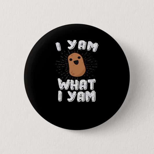 Badge Rond 5 Cm Yam What I Yam Funny Potato Pun Thanksgiving (Devant)