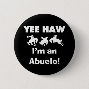 Badge Rond 5 Cm Yee Haw Je suis un T-shirts et cadeaux Abuelo