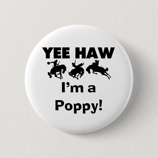 Badge Rond 5 Cm Yee Haw Je suis un T-shirts et cadeaux Poppy (Devant)