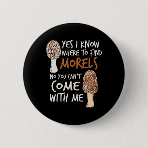 Badge Rond 5 Cm Yes I Know Where To Find The Morels