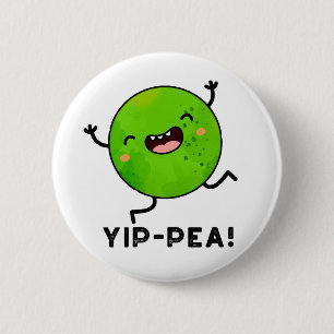 Badge Rond 5 Cm Yip-pea Happy Pea Pun