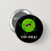 Badge Rond 5 Cm Yip-pea Happy Pea Pun Dark BG (Devant & derrière)