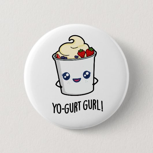Badge Rond 5 Cm Yo-gurt Gurl Funny Yaourt Pun (Devant)