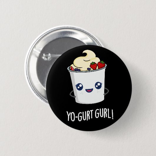 Badge Rond 5 Cm Yo-gurt Gurl Funny Yaourt Pun Dark BG (Devant & derrière)