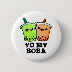 Badge Rond 5 Cm Yo My Boba Drôle Boba Tea Pun