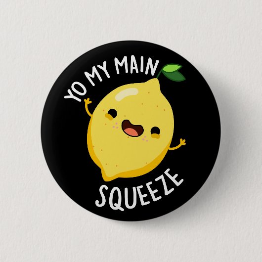Badge Rond 5 Cm Yo My Main Squeeze Funny Lemon Pun Dark BG (Devant)