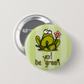 Badge Rond 5 Cm yo ! soyez vert (Devant & derrière)