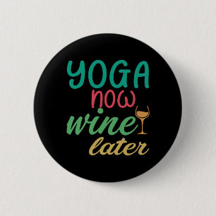 Badge Rond 5 Cm Yoga Lover   Yoga Maintenant Vin Plus Tard