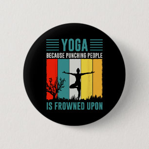 Badge Rond 5 Cm Yoga parce que frapper les gens est mal vu