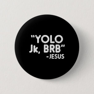 Badge Rond 5 Cm Yolo Jk Brb Jesus Amusants Pâques Chrétiens cathol