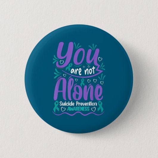 Badge Rond 5 Cm You Are Not Alone Suicide Prevention Awareness  (Devant)