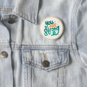 Badge Rond 5 Cm You Are Strong Encouragement Affirmation (En situation)