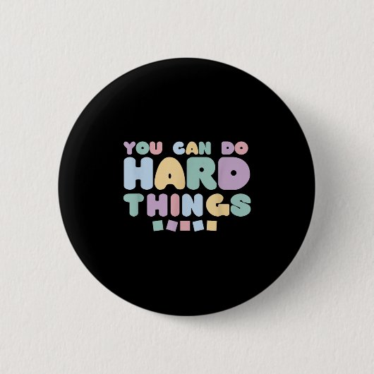 Badge Rond 5 Cm You Can Do Hard Things Insrational Quotes Motivati (Devant)
