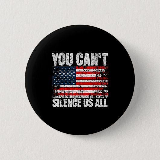 Badge Rond 5 Cm You Can't Silence Us All Usa Flag Conservative Rep (Devant)