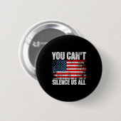Badge Rond 5 Cm You Can't Silence Us All Usa Flag Conservative Rep (Devant & derrière)
