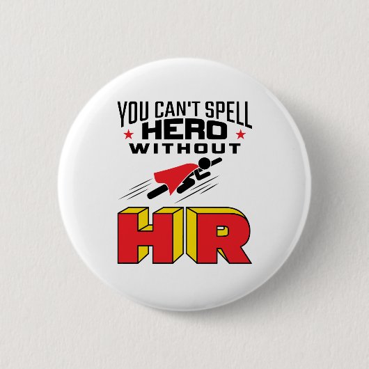 Badge Rond 5 Cm You Can't Spell Hero without HR (Devant)