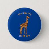 Badge Rond 5 Cm You Giraffe Me Crazy Funny Zoo Safari Animal Pun (Devant)