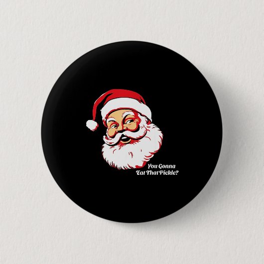 Badge Rond 5 Cm You Gonna Eat That Ckle Funny Santa Claus Christma (Devant)