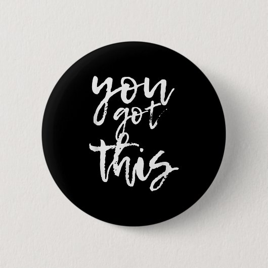 Badge Rond 5 Cm You Got This Motivational And Sitive  (Devant)
