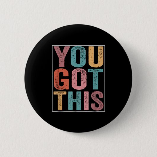 Badge Rond 5 Cm You Got This Motivational Testing Day Design For T (Devant)