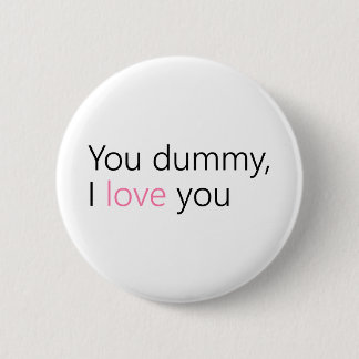 Badge Rond 5 Cm you idioy