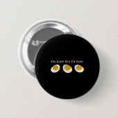 Badge Rond 5 Cm You Know Why I'm Here Funny Deviled Egg Thanksgivi (Devant & derrière)