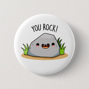 Badge Rond 5 Cm You Rock Funny Rock Geology Pun