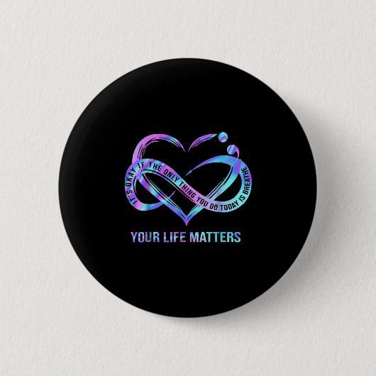 Badge Rond 5 Cm Your Life S Suicide Prevention Awareness Stay  (Devant)