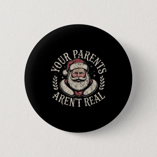Badge Rond 5 Cm Your Parents Aren't Real Funny Santa Christmas (Devant)
