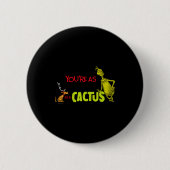 Badge Rond 5 Cm Youre As Cuddly As A Cactus Quote (Devant)