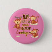 Badge Rond 5 Cm Yup ! C'est mon cirque, ce sont mes trois singes (Devant)