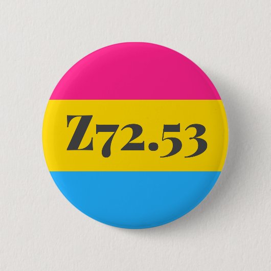 Badge Rond 5 Cm Z72.53 : Pansexuel à haut risque (Devant)